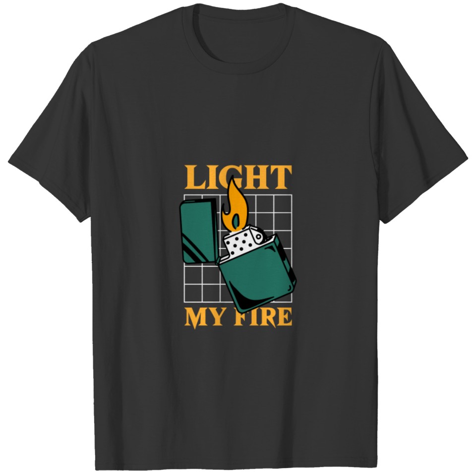 Light my Fire T-shirt