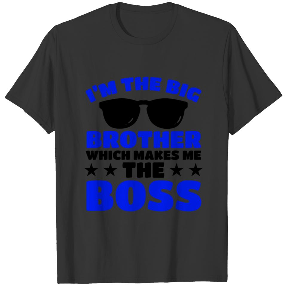 Im The Big Brother Which Makes Me The Boss Sibling T-shirt