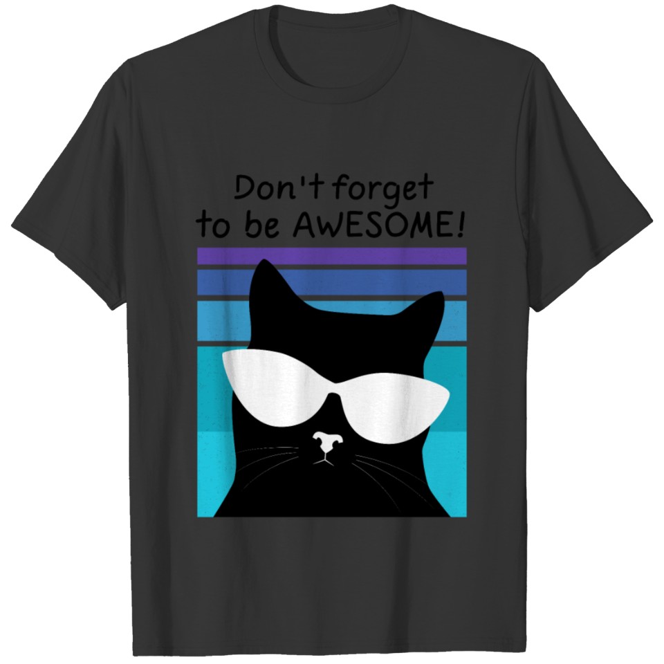 Don't Forget to be Awesome - Cute cat T-shirt