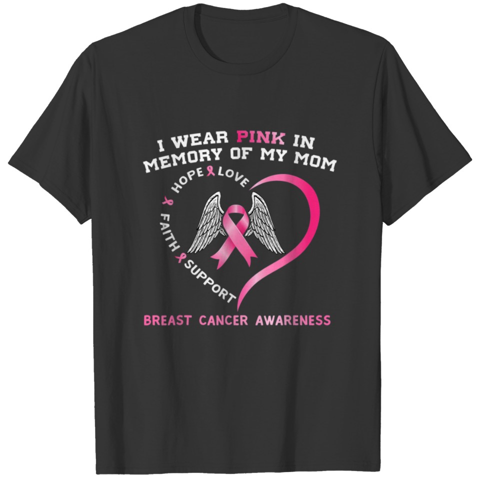 I Wear Pink In Memory Of My Mom Breast Cancer Awar T-shirt