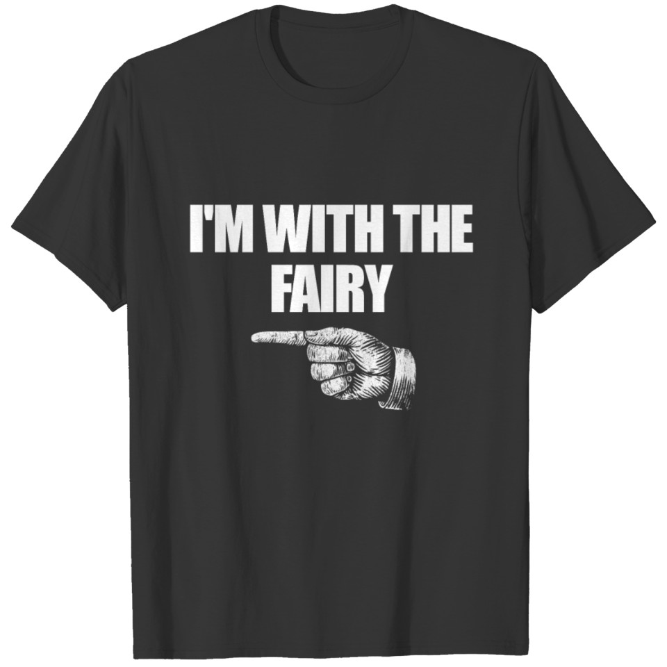 I'm With The Fairy Halloween Matching Fairywith th T-shirt