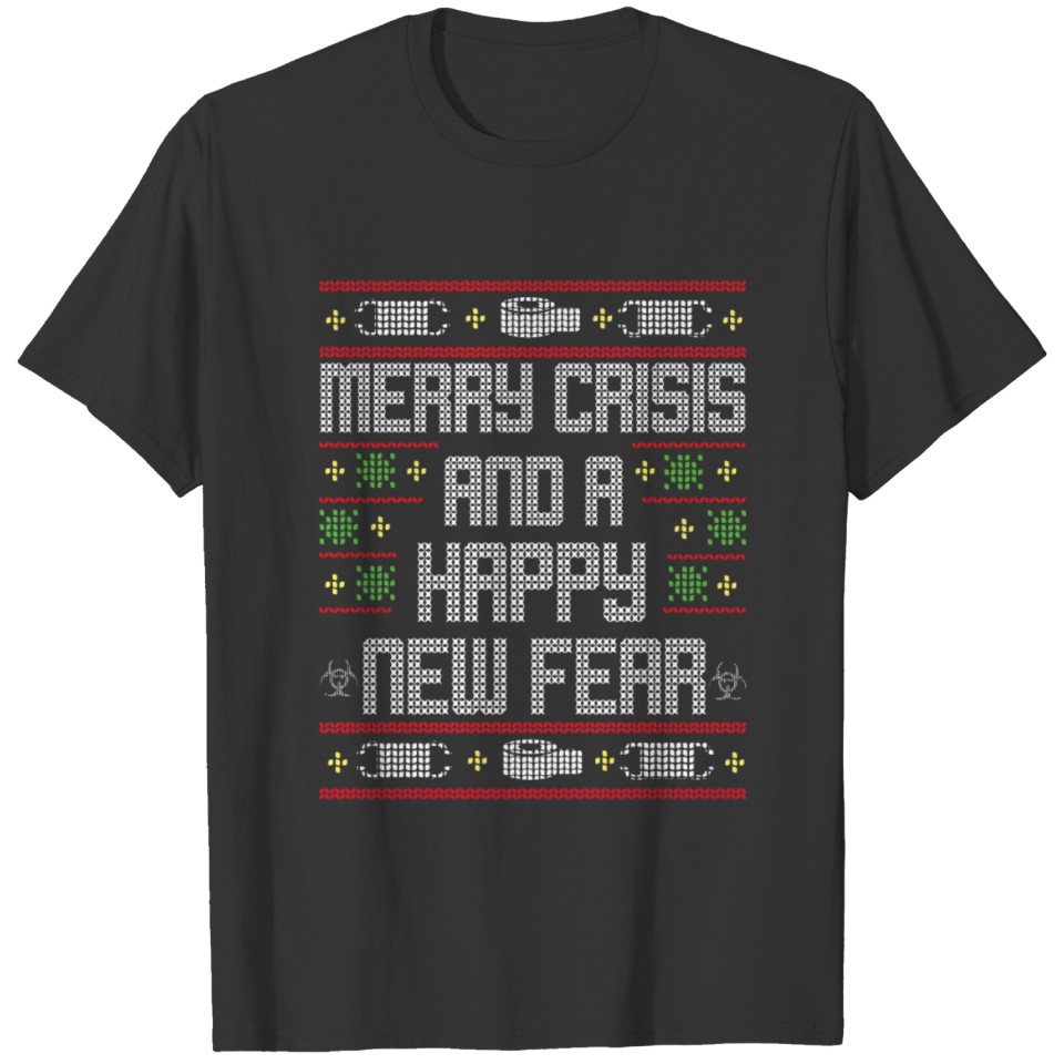 Merry Crisis And Happy New Fear Ugly Christmas Swe T-shirt