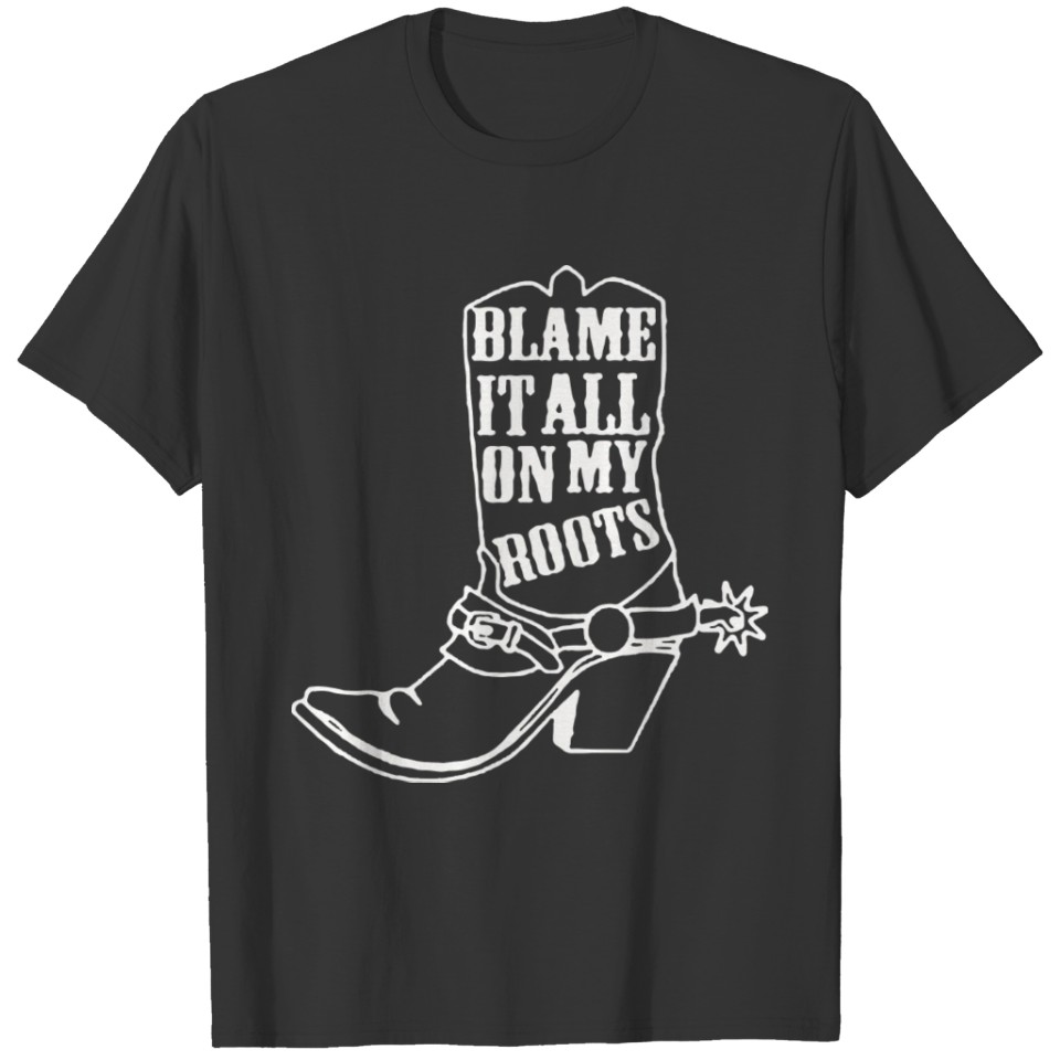 My Roots Quote Cool Funny T-shirt