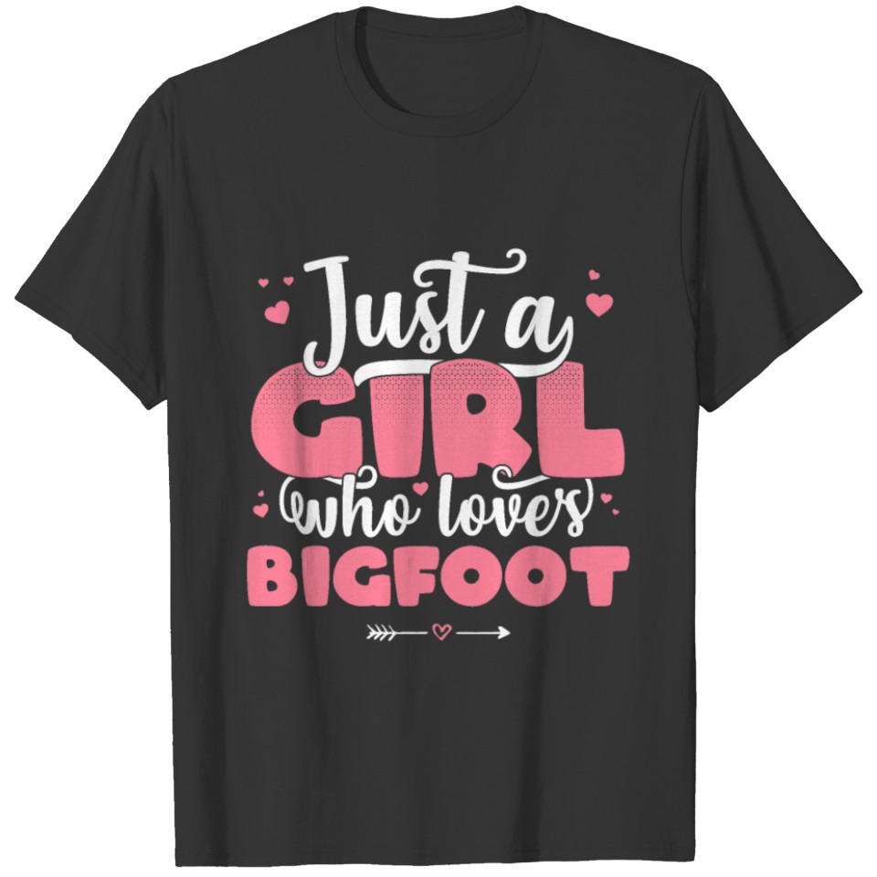 Just A Girl Who Loves Bigfoot Cute Bigfoot graphic T-shirt