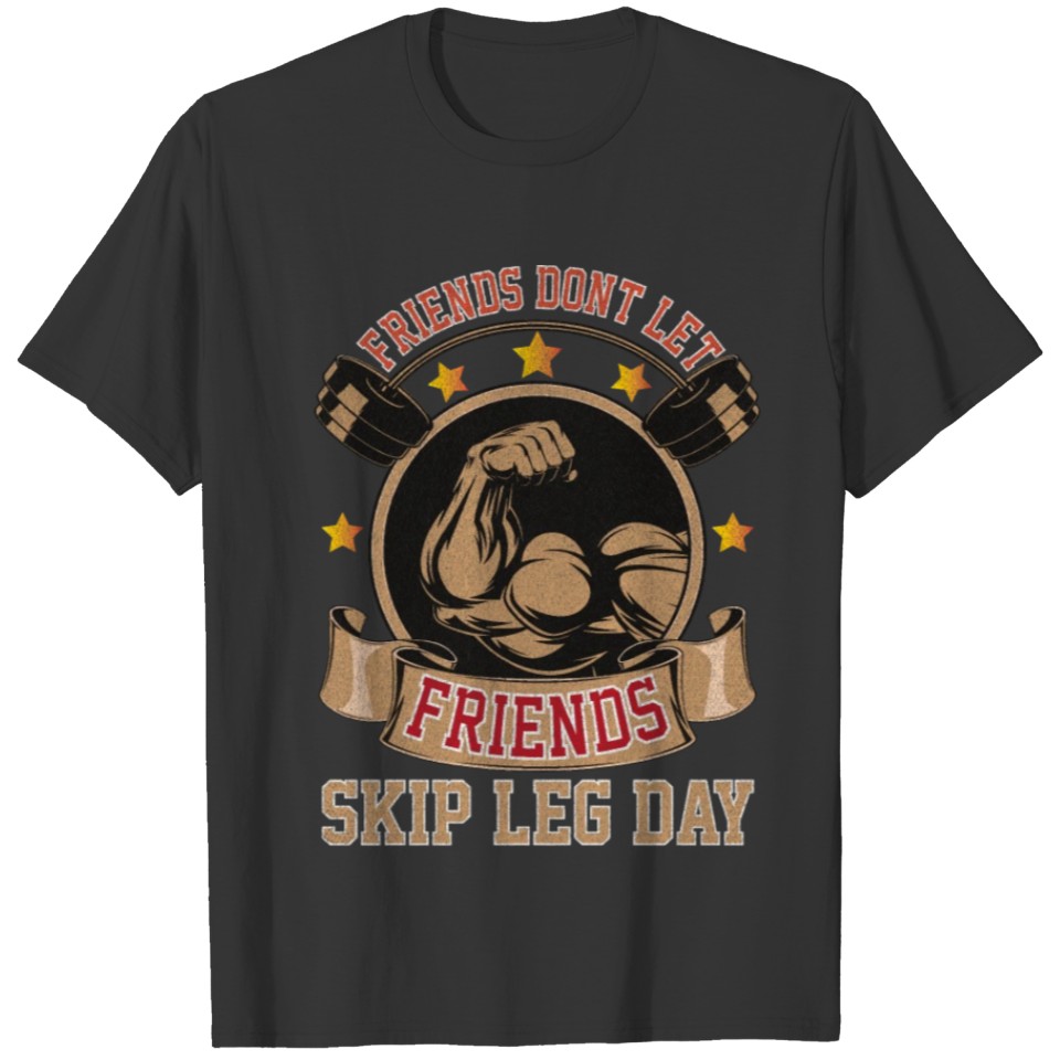 Friends Dont Let Friends Skip Leg Day Bodybuilding T-shirt