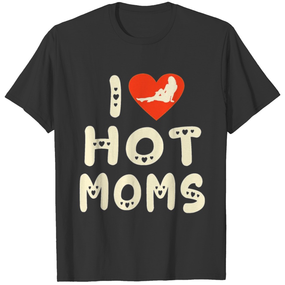 Hot Mum Mother Hot Mums Gift funny T-shirt