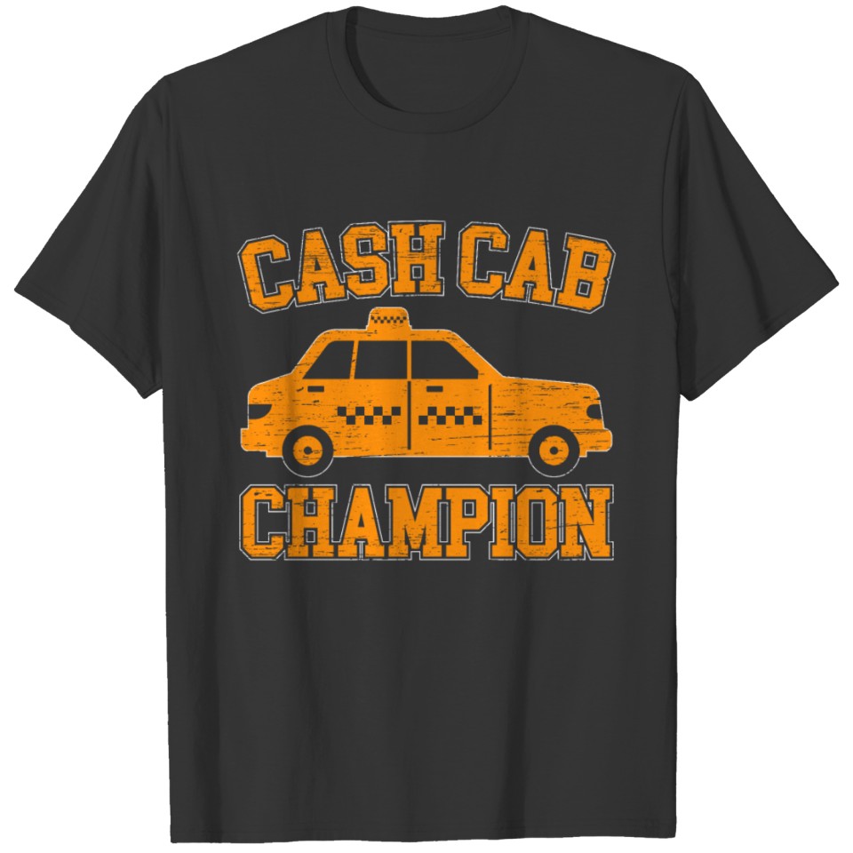 Cash Cab Champion Taxi Driver Taxicab Cabbie T Shirts
