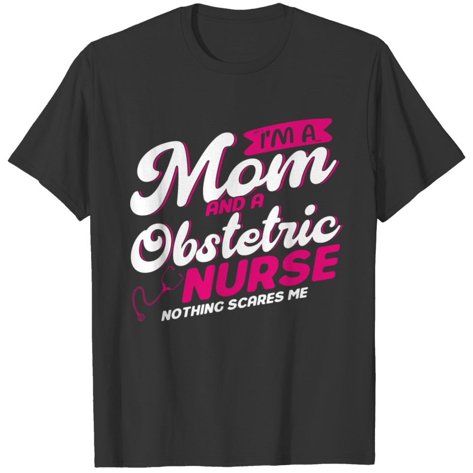 Baby Birth Obtetrician Obstetric Nurse gift T-shirt