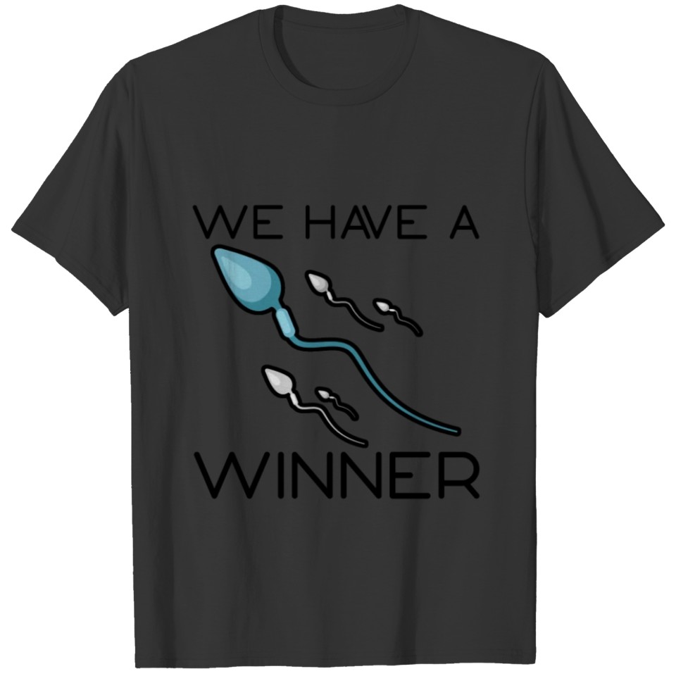We Have A Winner T-shirt