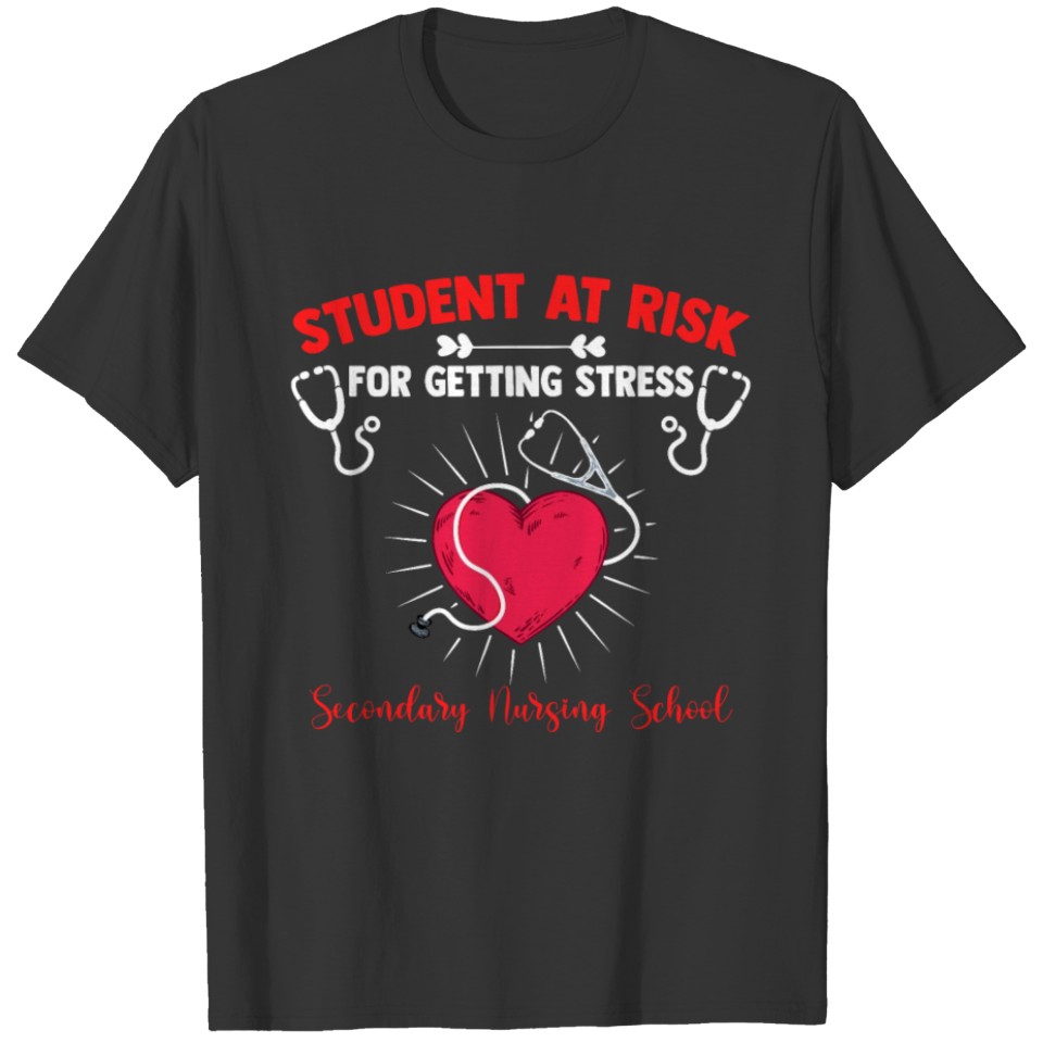 Secondary Nursing Quote For A Nurse Student T Shirts
