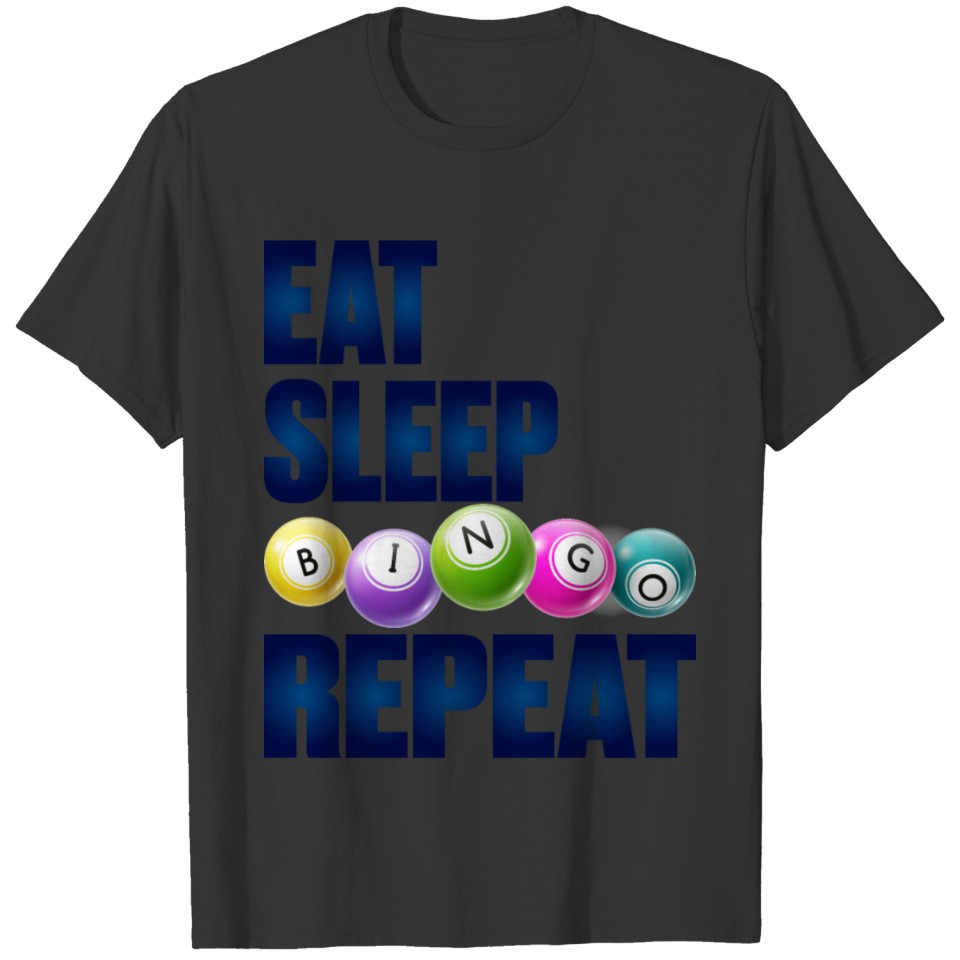 Bingo Slogan Eat Sleep Bingo Repeat T-shirt