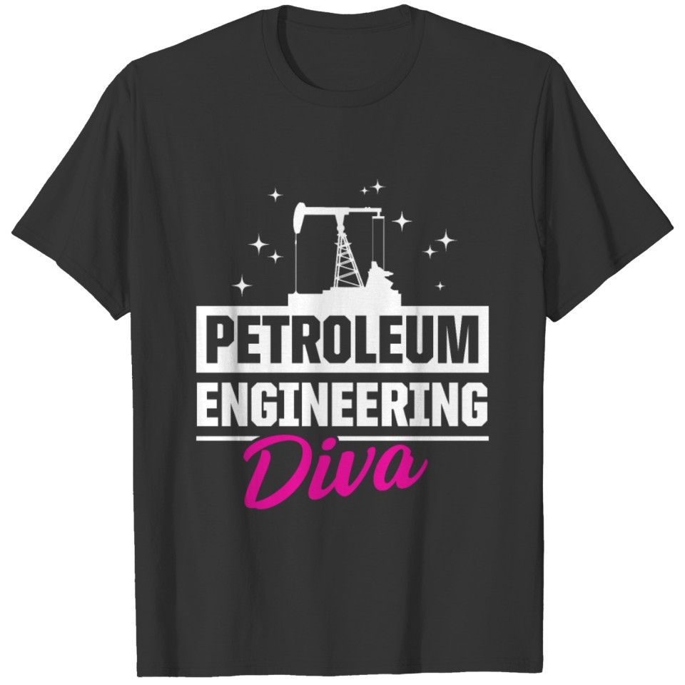 Petroleum Engineer Diva Oil Rig Gas Oilfield print T-shirt