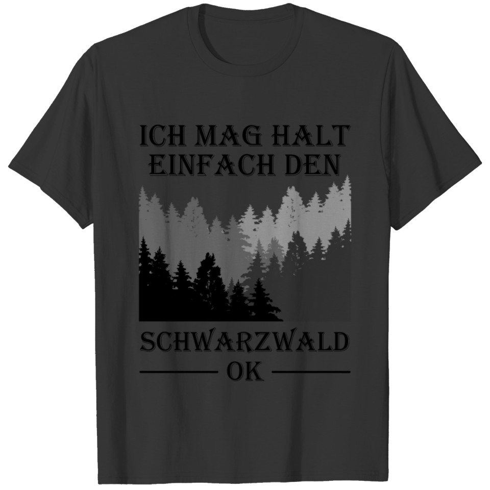 Black Forest Residents Black Forest Quote Gift T Shirts