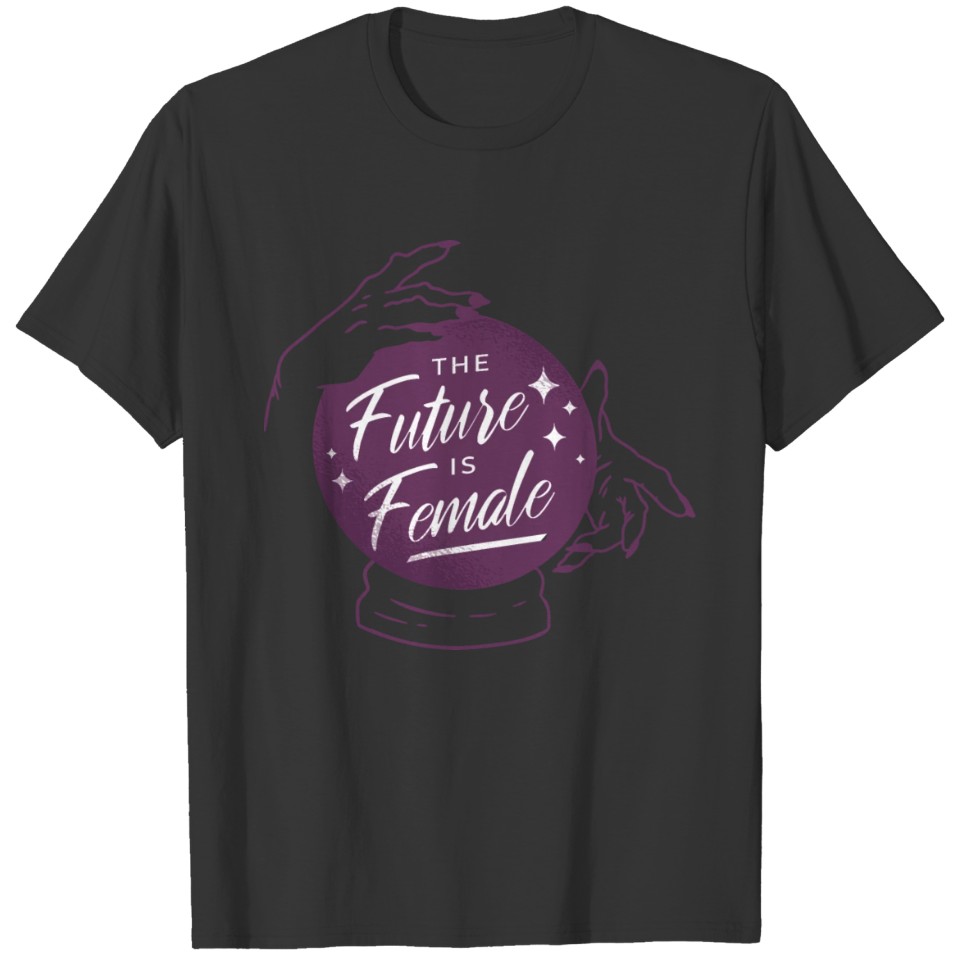 Future is Female Crystal Ball T-shirt