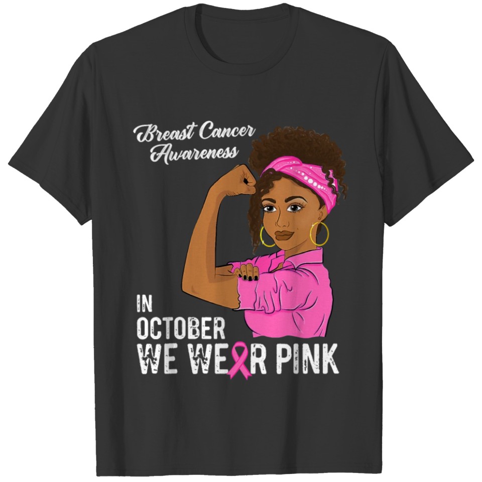 In October We Wear Pink Black Girl Breast Cancer T Shirts