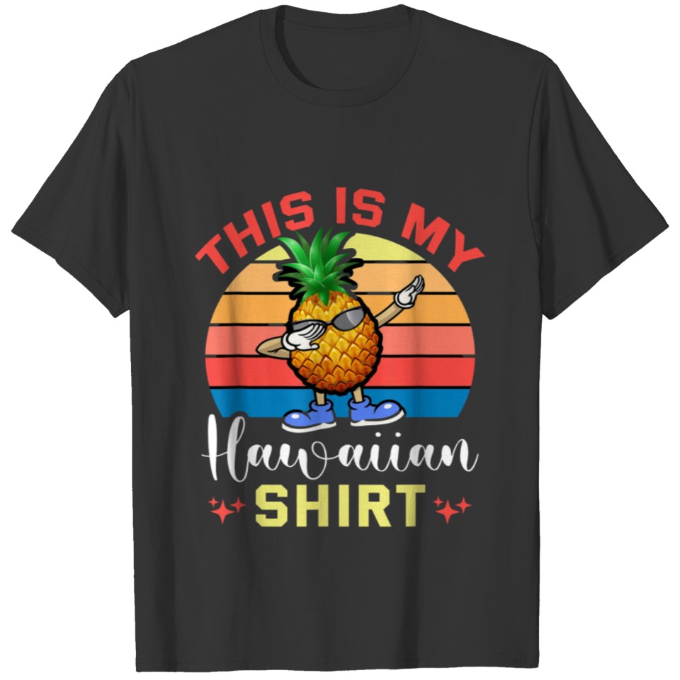 This Is My Pineapple shirt T-shirt