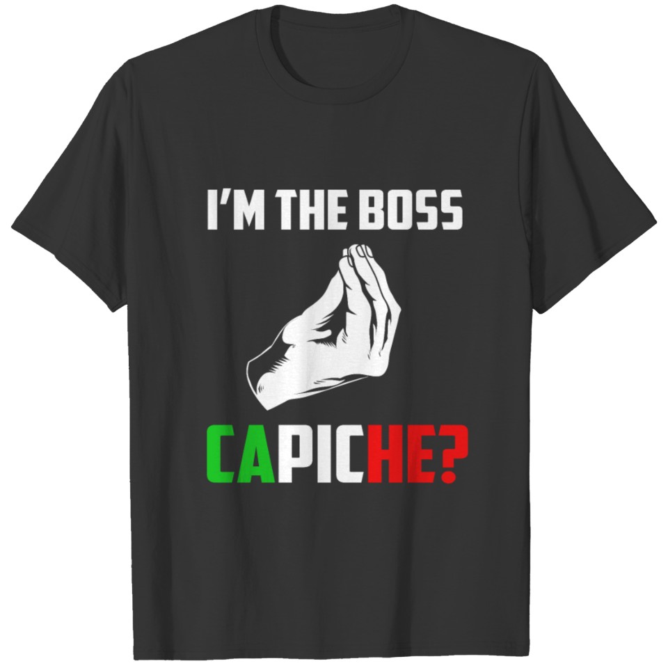 Funny Italian Hand Im The Boss Italian Saying T Shirts