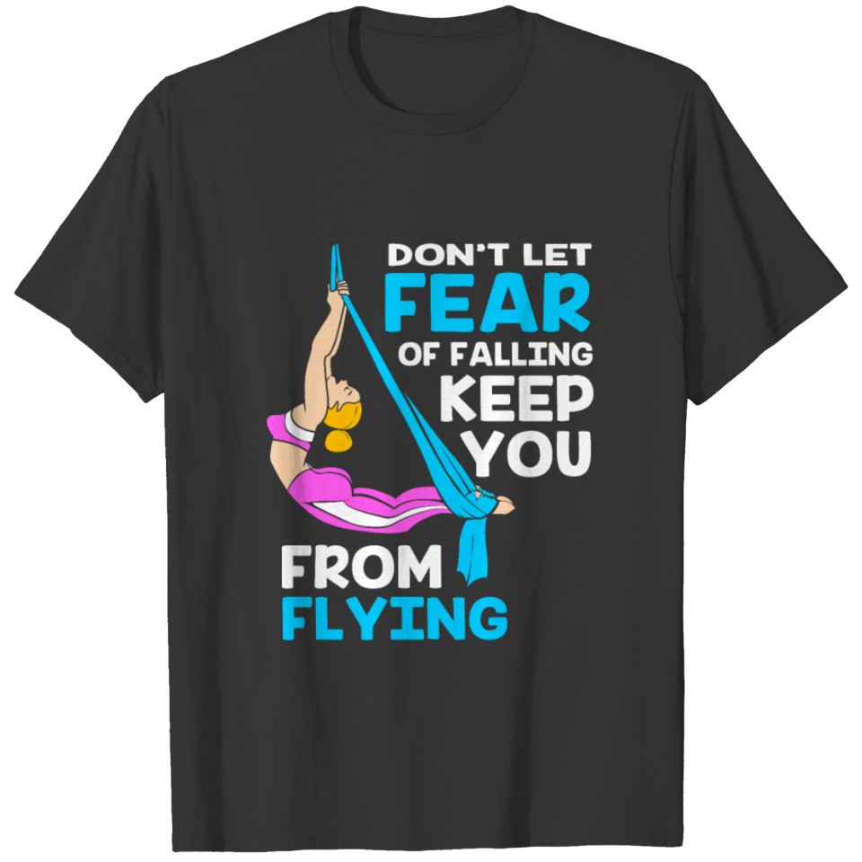 Inspirational Yoga Quotes Aerialist Aerial Yoga T-shirt