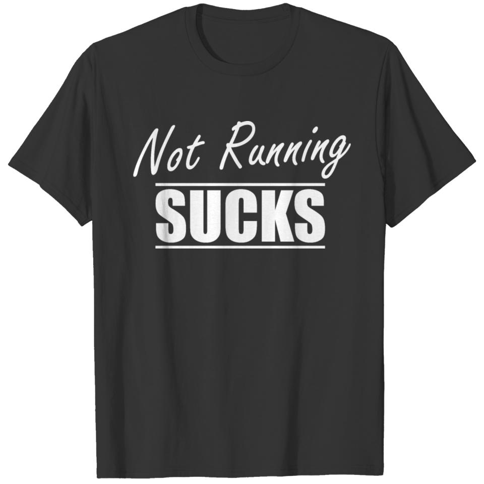 Runner - Not running sucks T-shirt