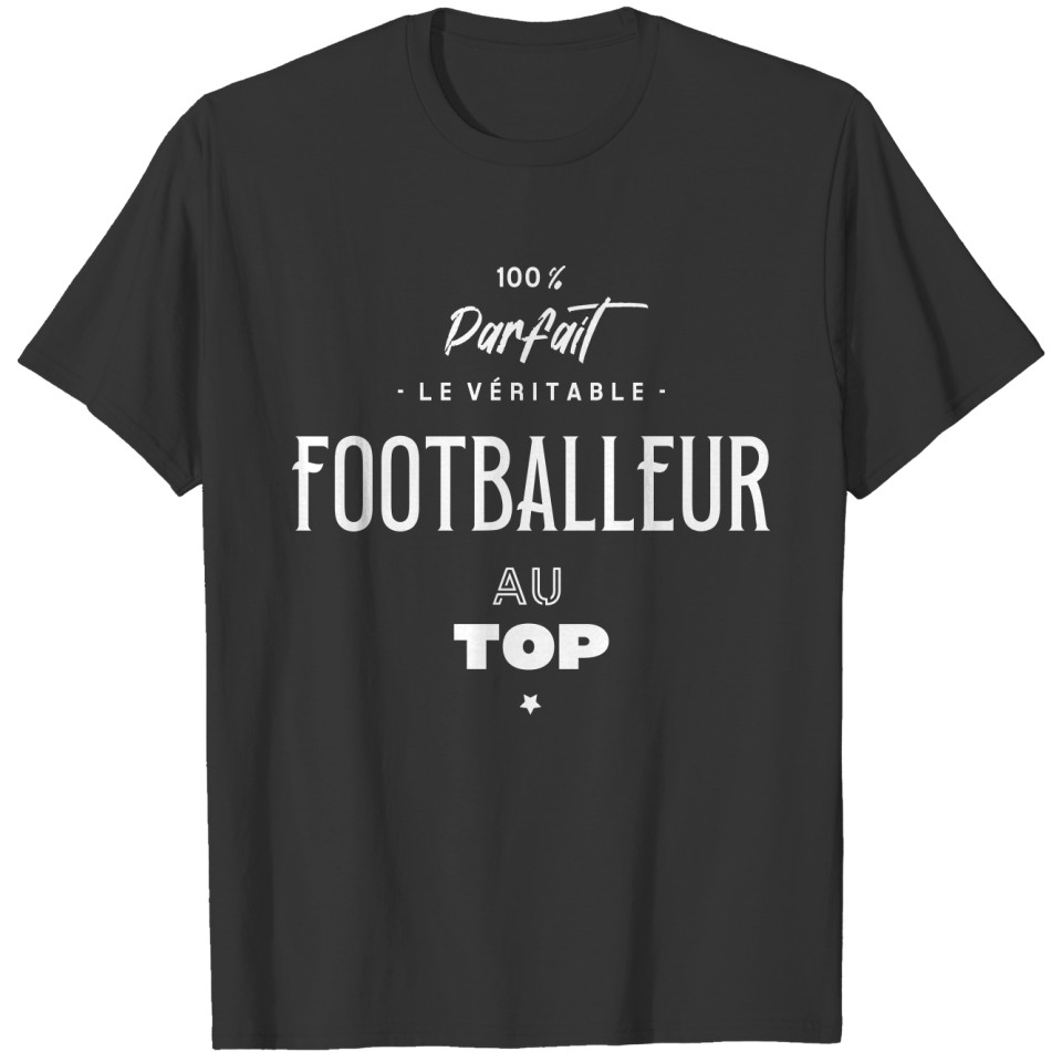 Le véritable footballeur au top T-shirt