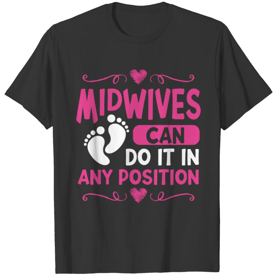 Midwife do it in any Position Baby Babies Nurse T-shirt