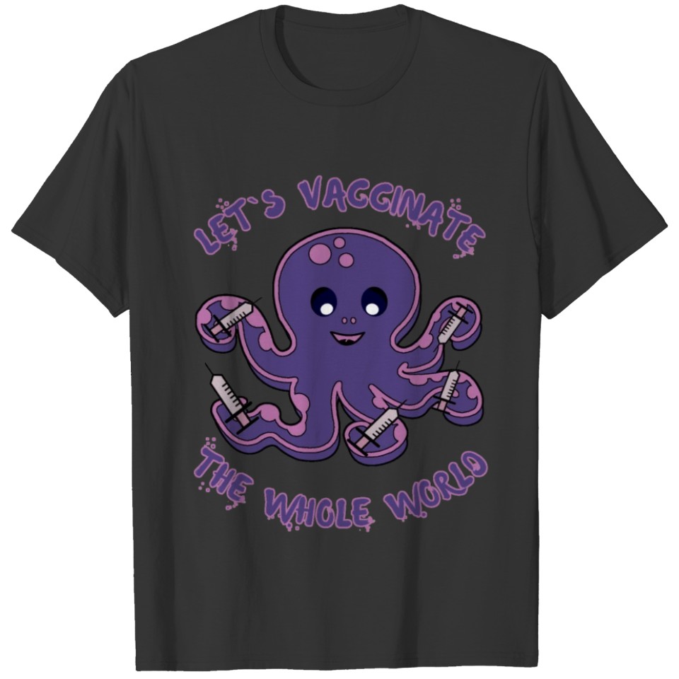 Let's vaccinate the whole world / Krake / Octopus T-shirt