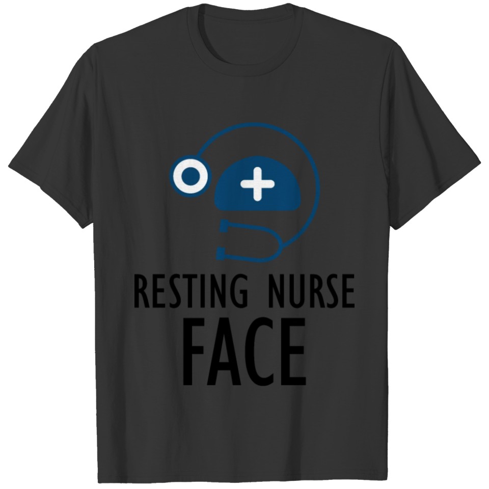 Nurse - Resting Nurse Face b T-shirt
