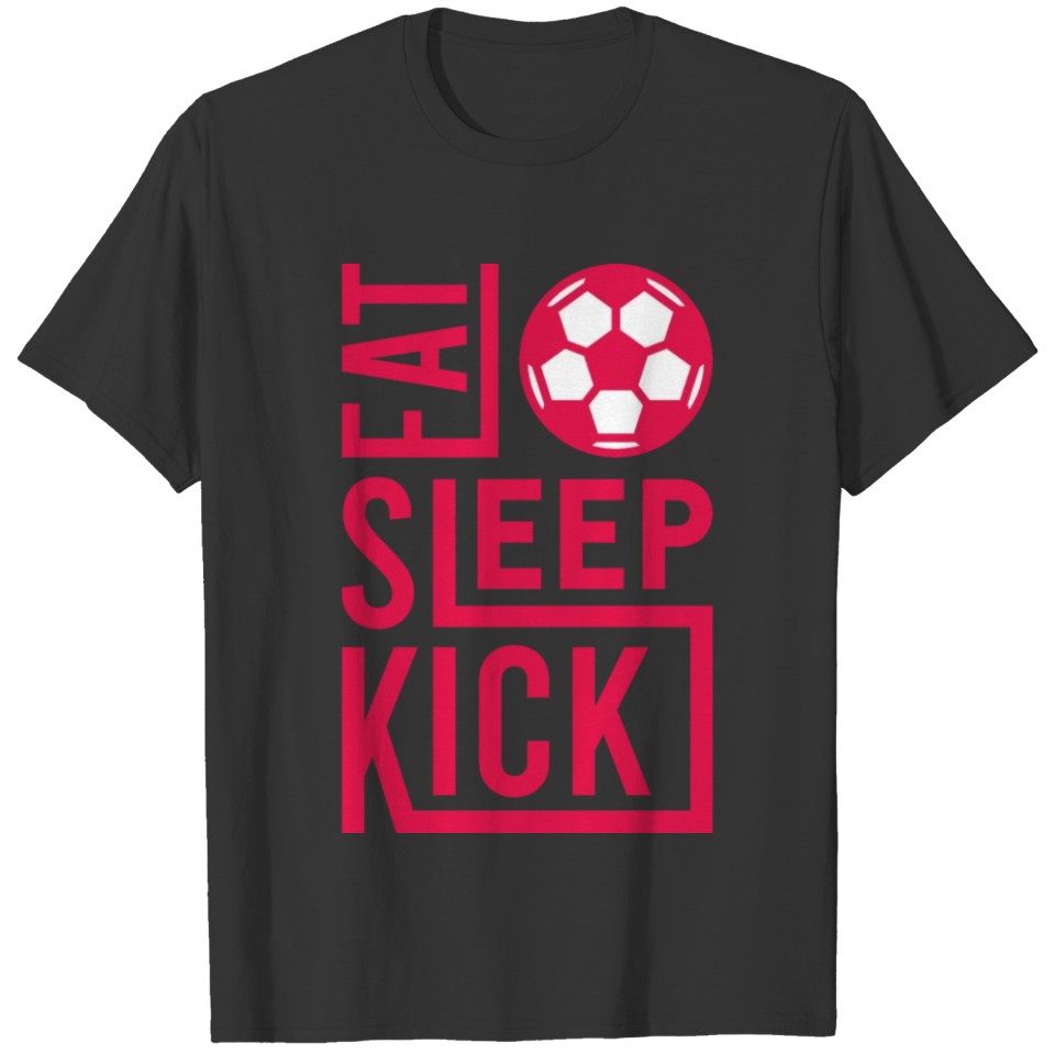 Funny Soccer Sayings Matchday Eat Sleep Kick T-shirt