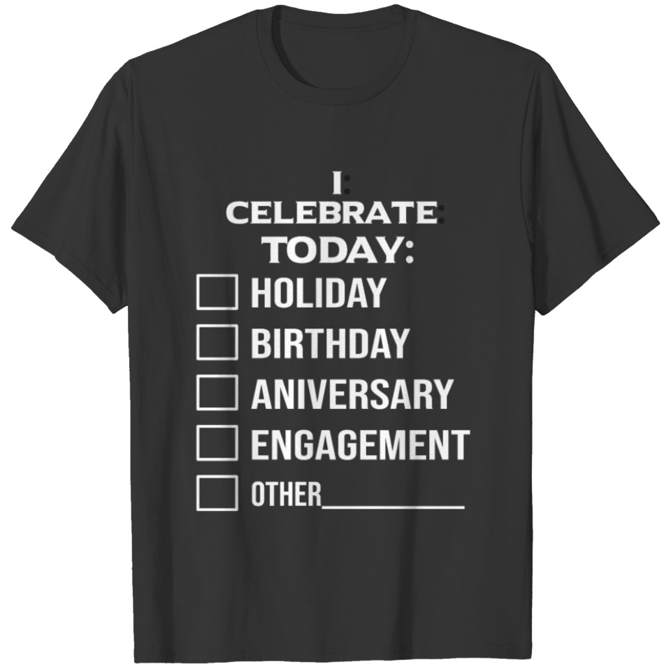 I'm Celebrating Today Cross Funny Shirt T-shirt