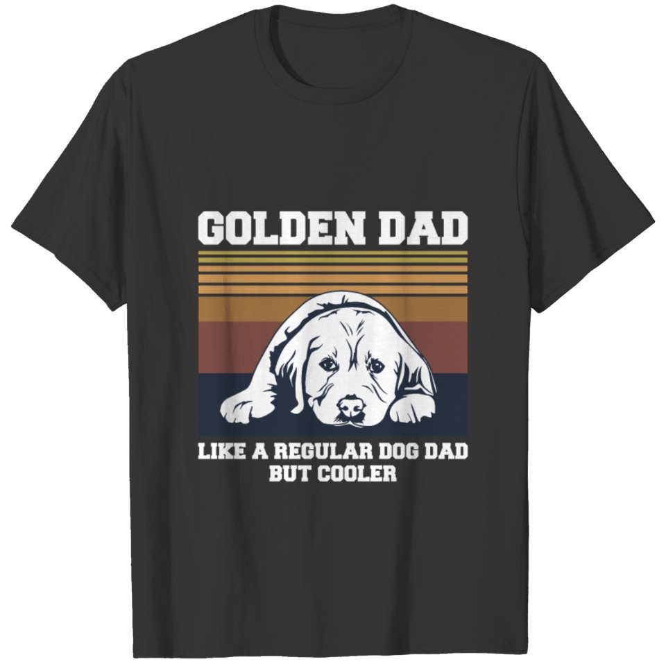 Dogs Quote for a Golden Retriever Dad T-shirt