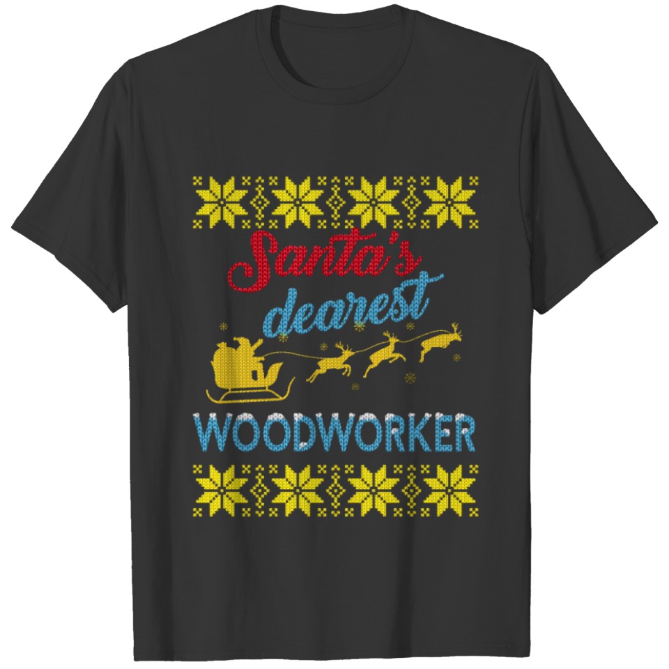 Ugly Santa's Dearest Woodworker T-shirt