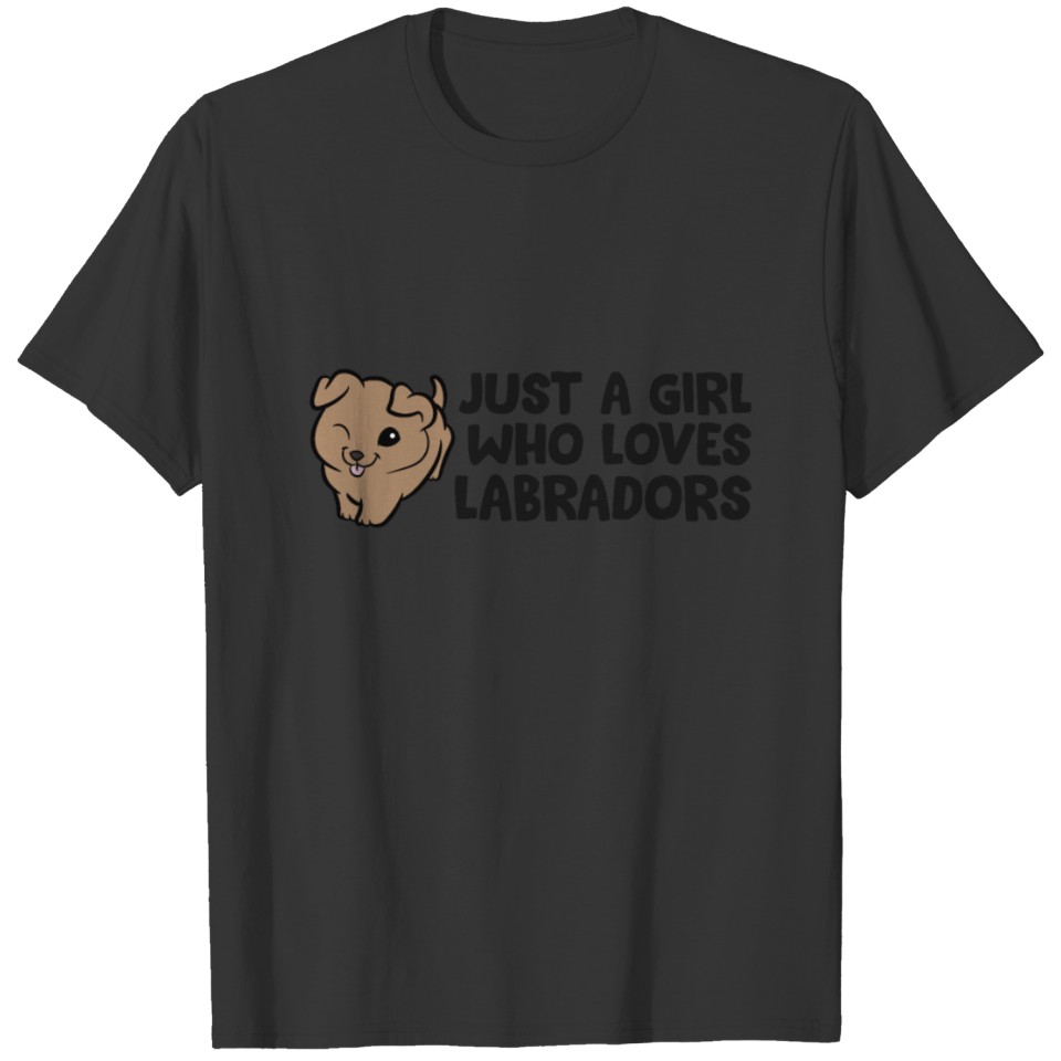 Labrador Retriever Just a Girl Who Loves Labradors T Shirts