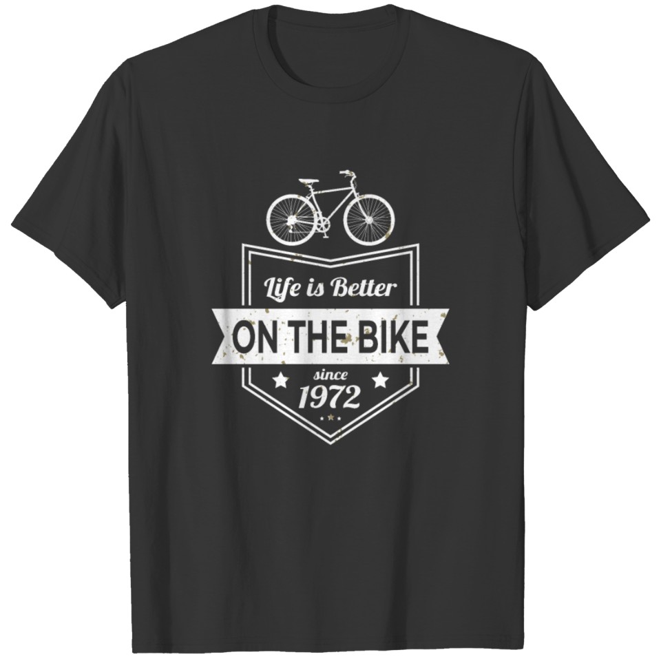 Life is better on a bike 1972 T-shirt