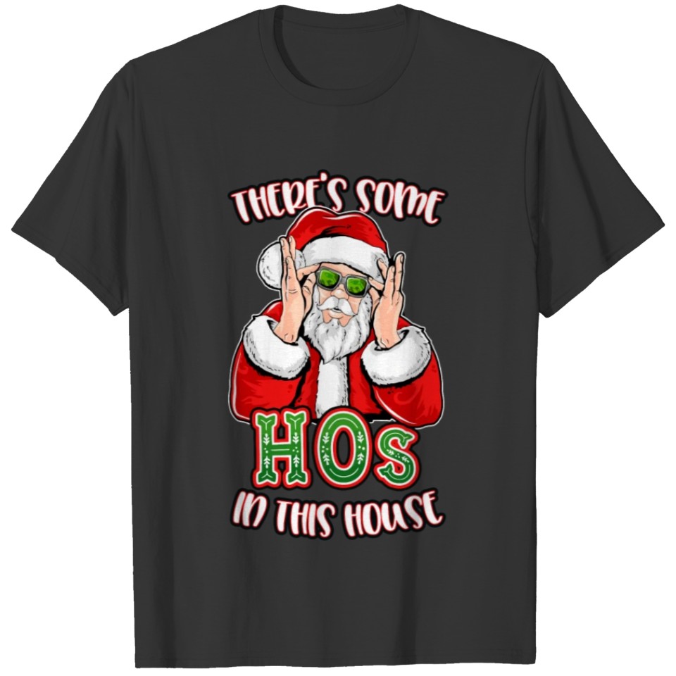 There'S Some Hos In This House Funny Santa Claus C T-shirt