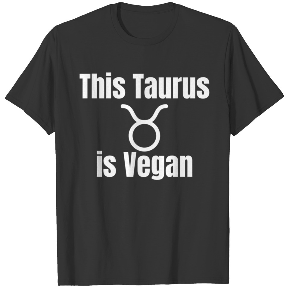 This Taurus is Vegan Zodiac Sign Stars T-shirt