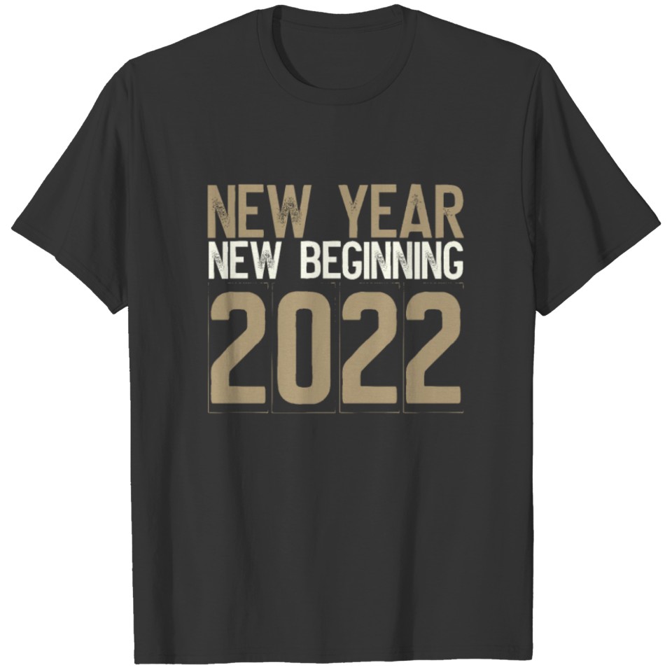 2022 New Year New Beginnings Happy New Year Gift T-shirt