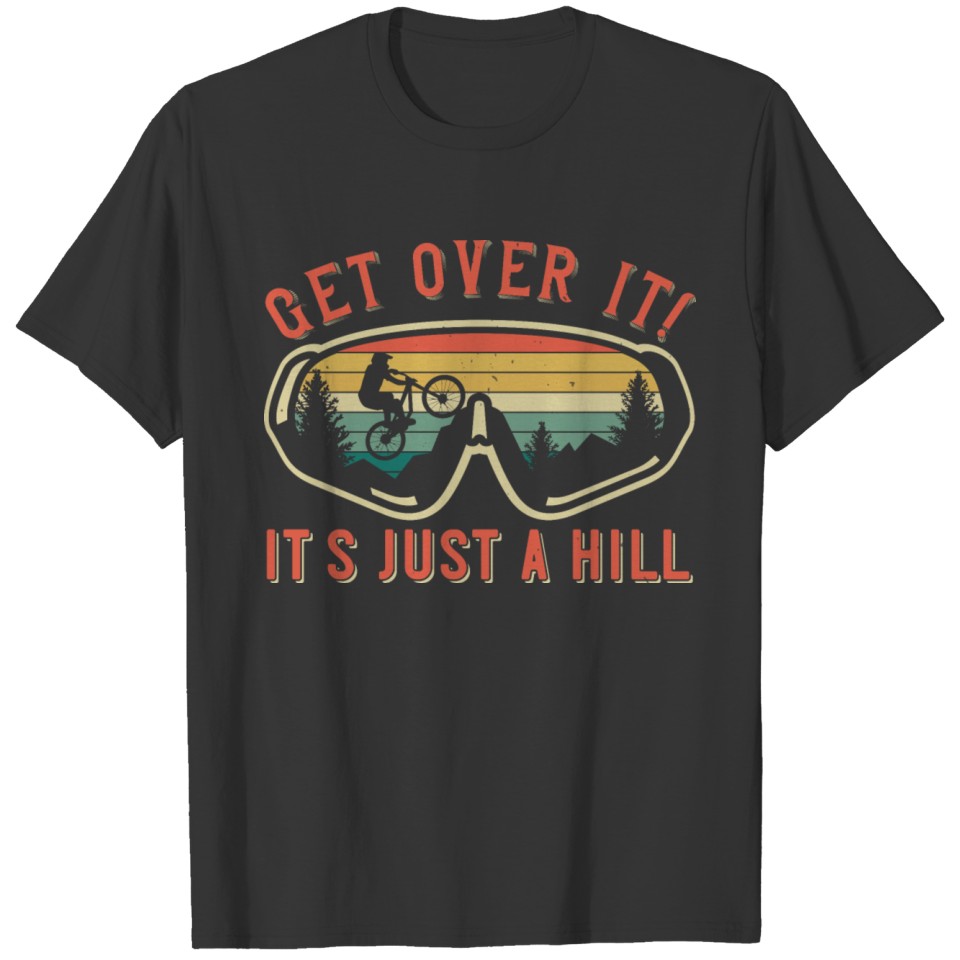 it s just a hill get over it 01 T Shirts