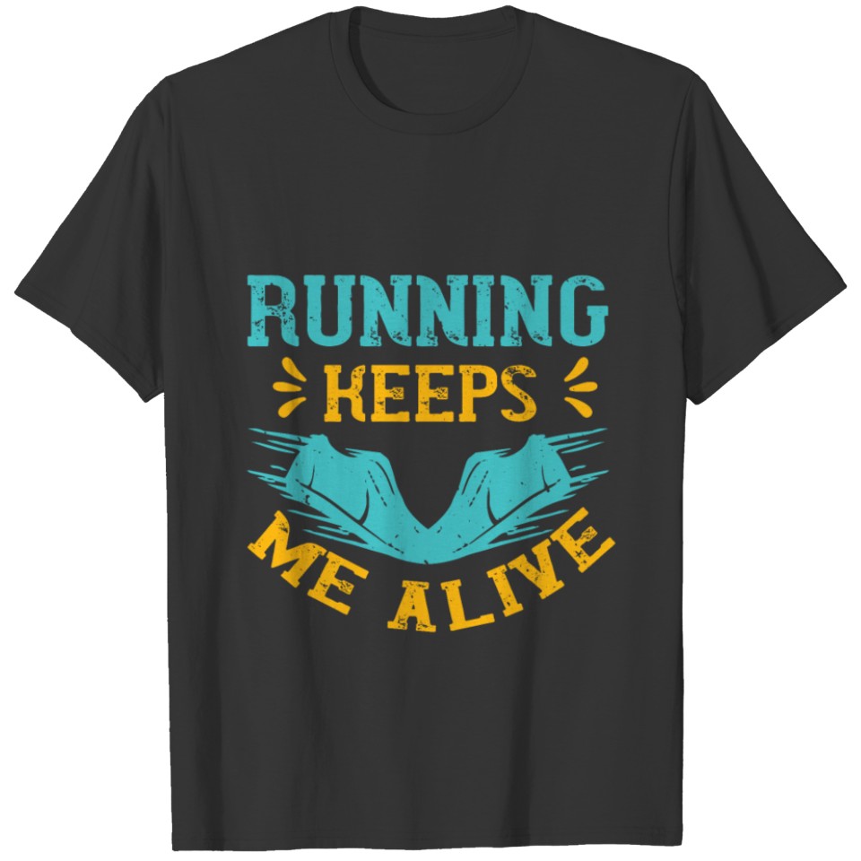 running keeps me alive 01 T-shirt