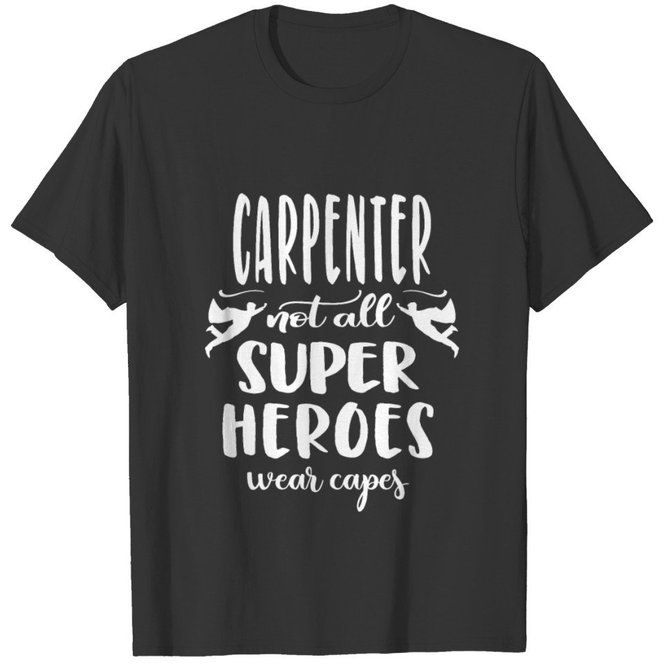 Carpenter craftsman Hero T-shirt