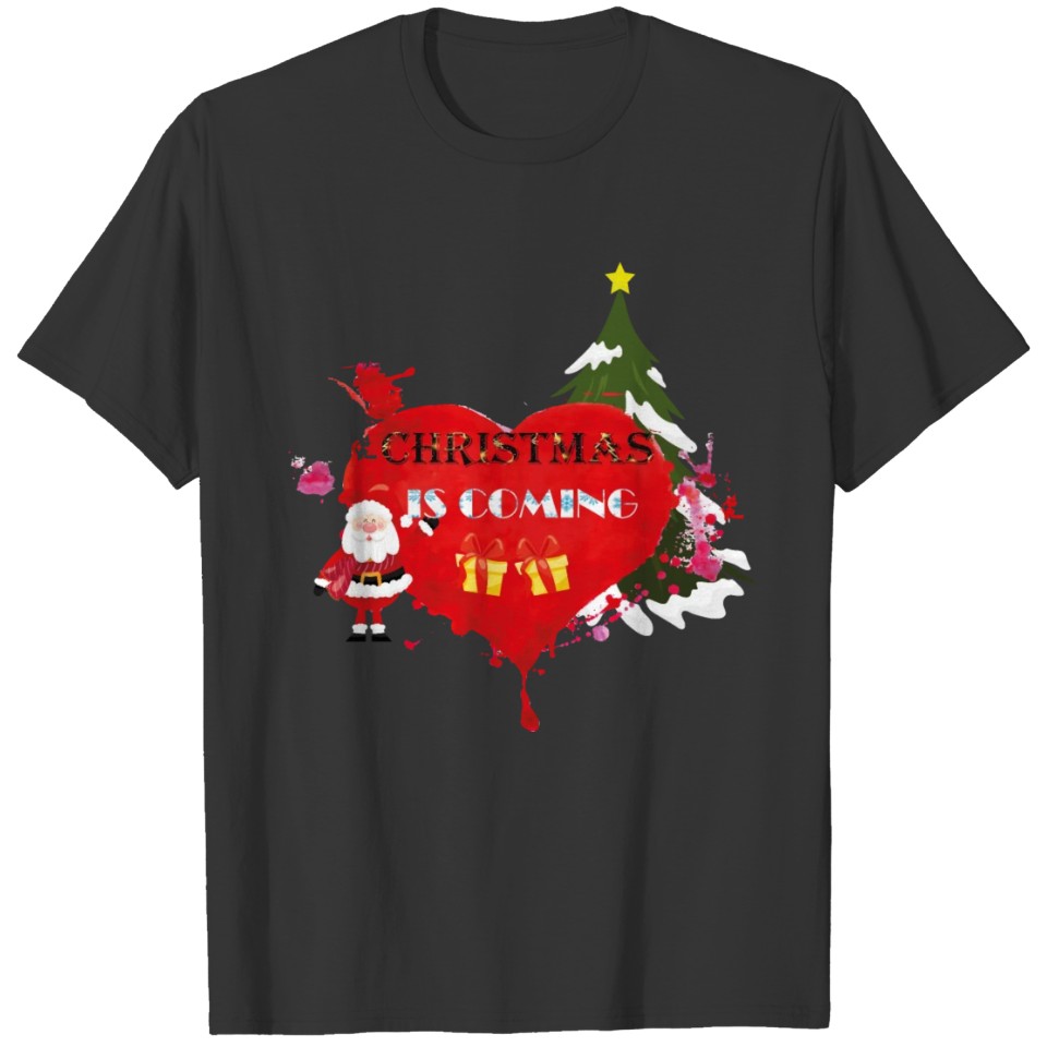 Christmas Is Coming Santa claus T-shirt