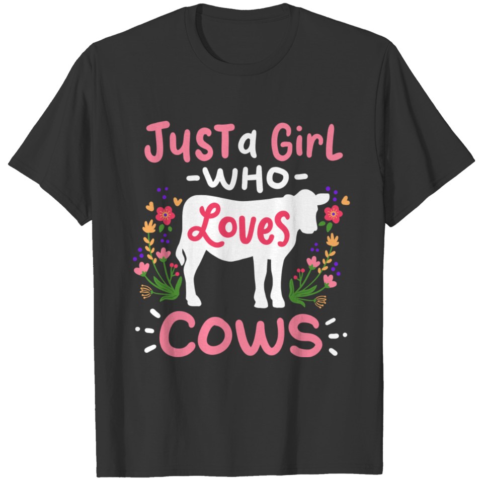 Cow Just A Girl Who Loves Cows Gift For Ranchers T-shirt