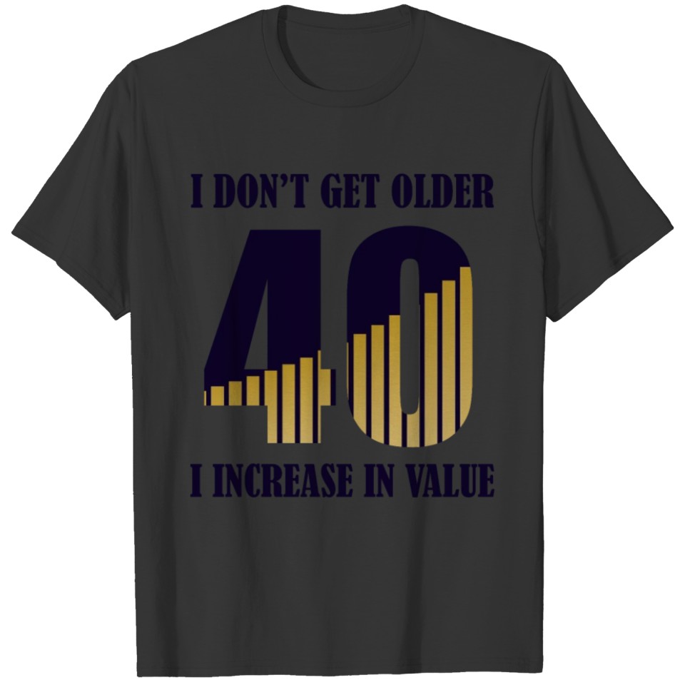 40 Years Birthday Saying Women Men Gift Idea T Shirts