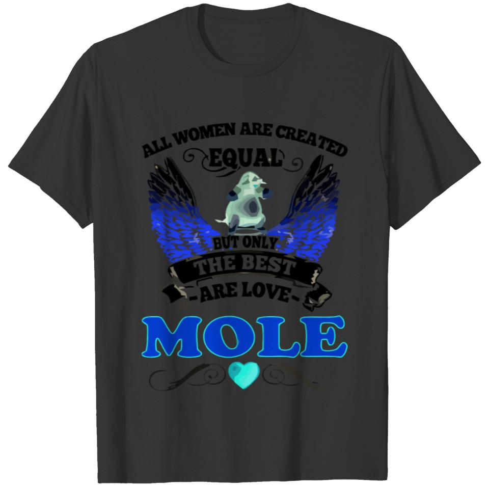 Best Woman Are Love Mole T-shirt