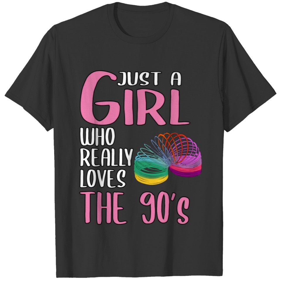 Womens Slinky 90S Gift Just A Girl Who Really Love T-shirt