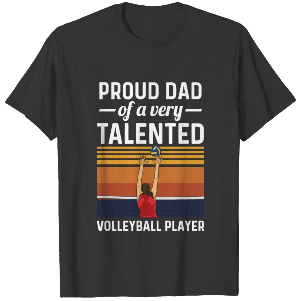 Volleyball Quote for a Dad of a Volleyball Player T Shirts