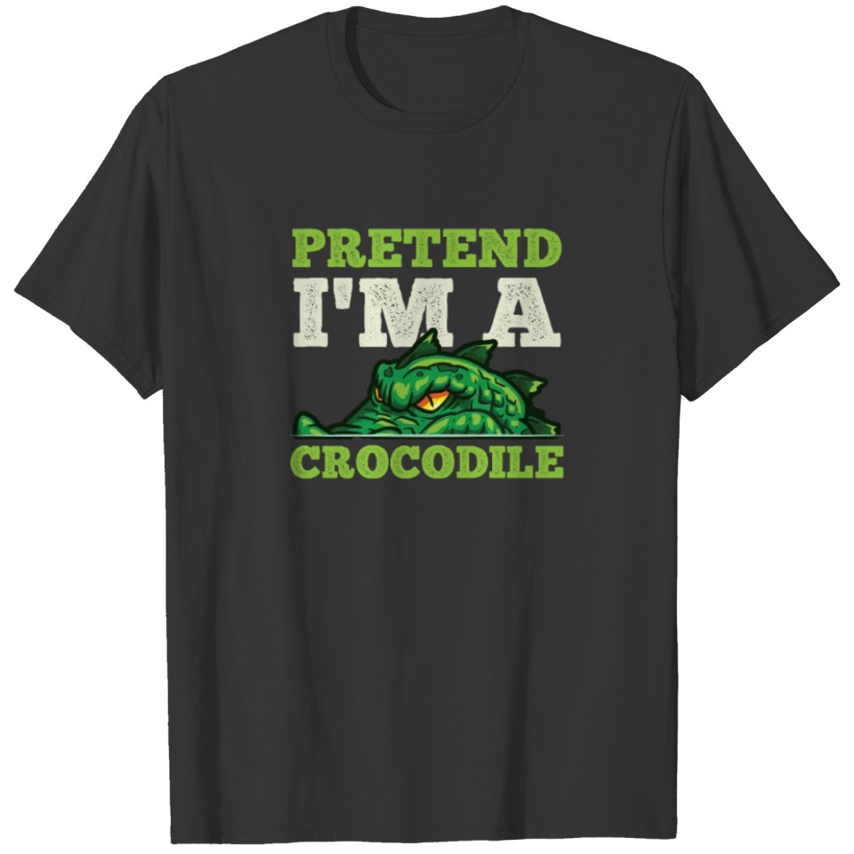 Crocodile Pretend I'm A Crocodile T-shirt