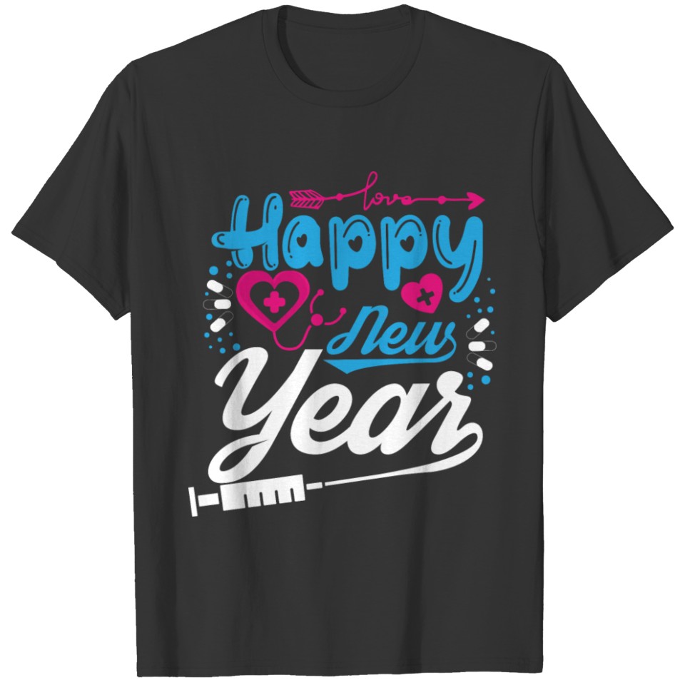 My Happy New Year Nurse T-shirt T-shirt