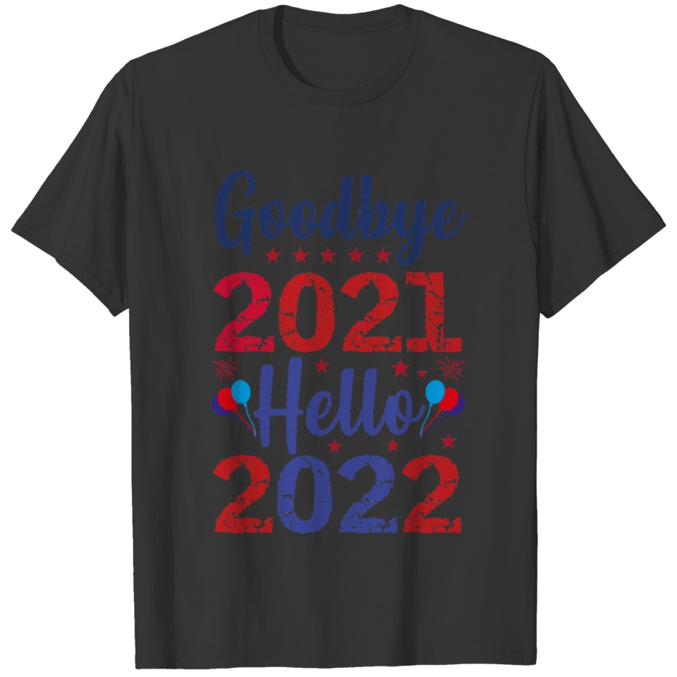New Year Hello 2022 Goodbye 2021 Matching Family T-shirt