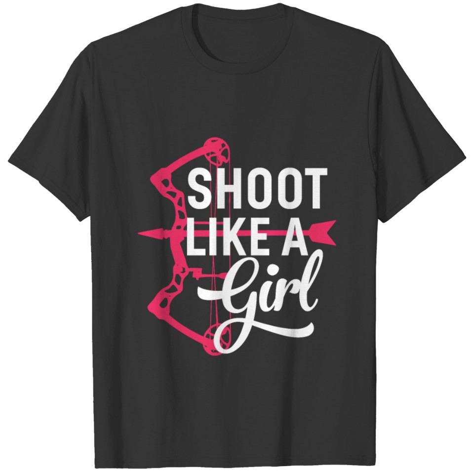 Shoot Like A Girl Archery Bow and Arrow Funny T Shirts