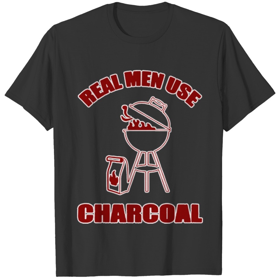 Real Men Use Charcoal T Shirts